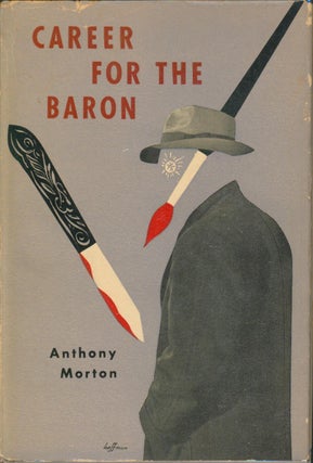 Item #33046 Career for the Baron. Anthony Morton, John Creasey