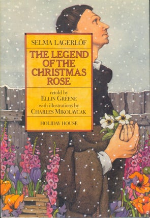 Item #33061 The Legend of the Christmas Rose (signed). Selma Lagerlof