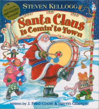 Item #33219 Santa Claus Is Comin' to Town (signed). Steven Kellogg, ill