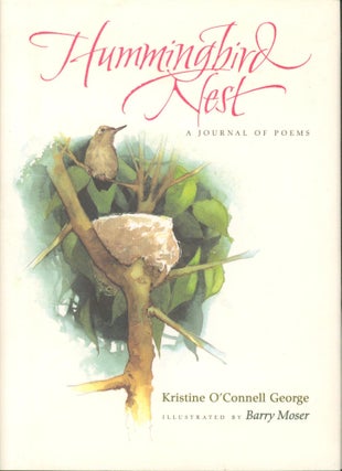 Item #33259 Hummingbird Nest A Journal of Poems (inscribed). Kristine O'Connell George