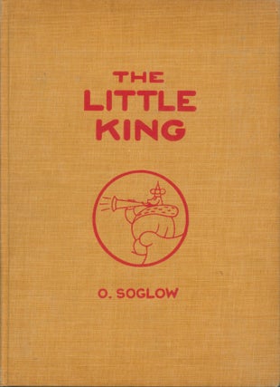 Item #33276 The Little King. O. Soglow