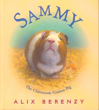 Item #33332 Sammy - The Classroom Guinea Pig. Alix Berenzy