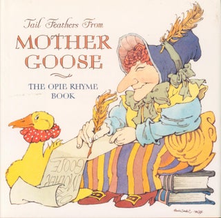 Item #33435 Tail Feathers from Mother Goose. Iona and Peter Opie
