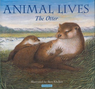Item #33475 Animal Lives: The Otter. Sandy Ransfod, Bert ill Kitchen