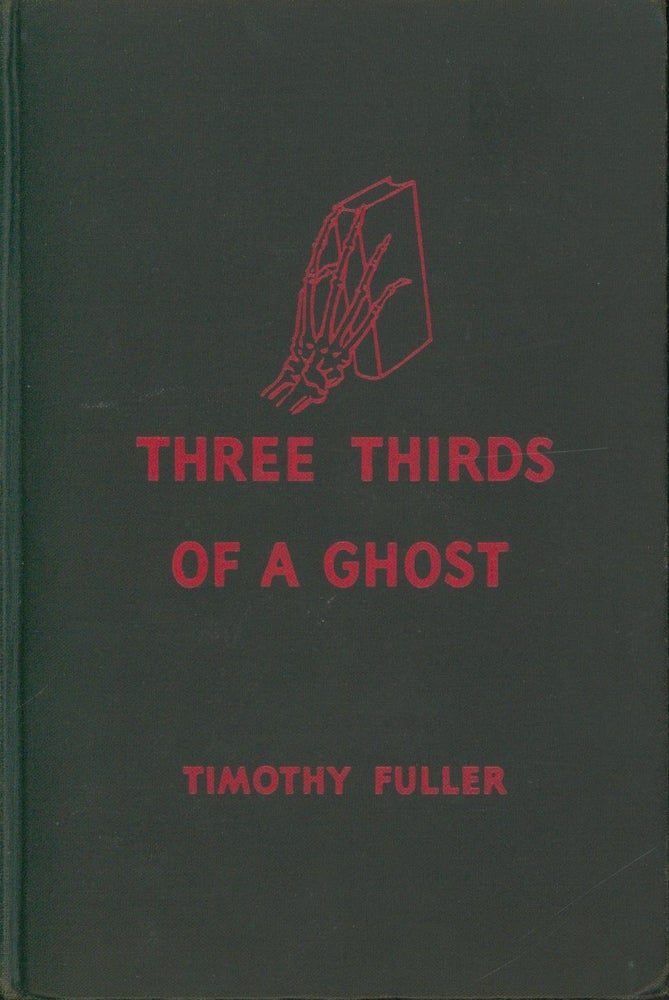 Item #33478 Three Thirds of a Ghost. Timothy Fuller.