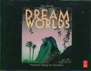 Item #33610 Dream Worlds - Production Design for Animation. Hans Bacher