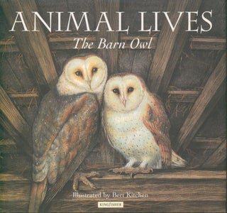 Item #33632 Animal Lives: The Barn Owl. Sally Tagholm, Bert ill Kitchen