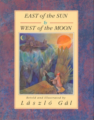 Item #33916 East of the Sun & West of the Moon. Laszlo Gal, retold by