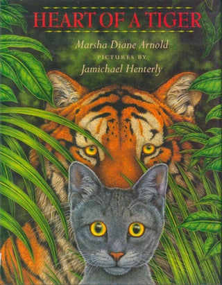 Item #33956 Heart of a Tiger (signed). Marsha Diane Arnold