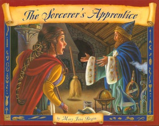 Item #34064 The Sorcerer's Apprentice. Maryjane Begin