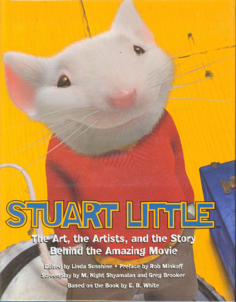 Item #34118 Stuart Little, The Art, the Artists and the Story Behind the Amazing Movie. Linda Sunshine.