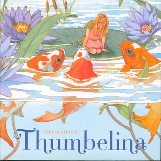 Item #34191 Syvlia Long's Thumbelina. Hans Christian Andersen, adapted from