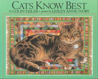 Item #34228 Cats Know Best (inscribed). Colin Eisler