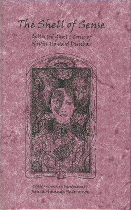 Item #34579 The Shell of Sense - Collected Ghost Stories. Olivia Howard Dunbar