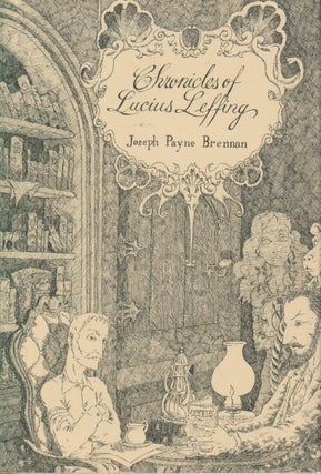 Item #34582 Chronicles of Lucius Leffing. Joseph Payne Brennan