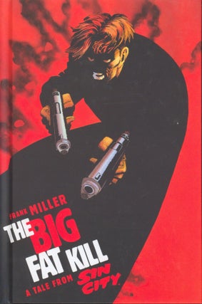 Item #34735 The Big Fat Kill - A Tale from Sin City. Frank Miller