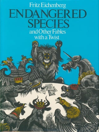 Item #34803 Endangered Species and other Fables with a Twist (signed). Fritz Eichenberg