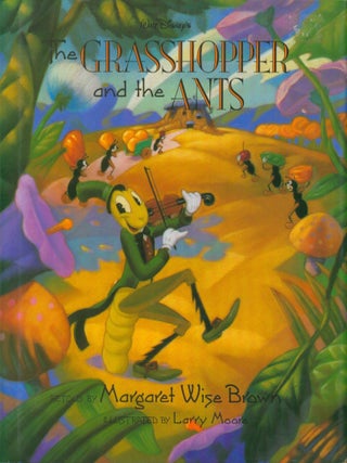 Walt Disney's The Grasshopper and the Ant. Margaret Wise Brown.