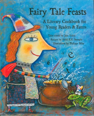 Item #35032 Fairy Tale Feasts, A Literary Cookbook for &oung Readers & Eaters (signed). Jane...