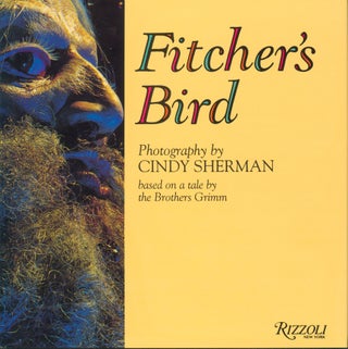 Item #35082 Fitcher's Bird. Cindy Sherman ill Grimm