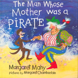 Item #35093 The Man Whose Mother Was a Pirate. Margaret Mahy
