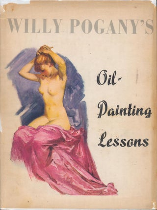 Willy Pogany's Oil-Painting Lessons (inscribed. Willy Pogany.