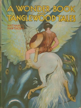 A Wonder Book and Tanglewood Tales. Nathaniel Hawthorne.