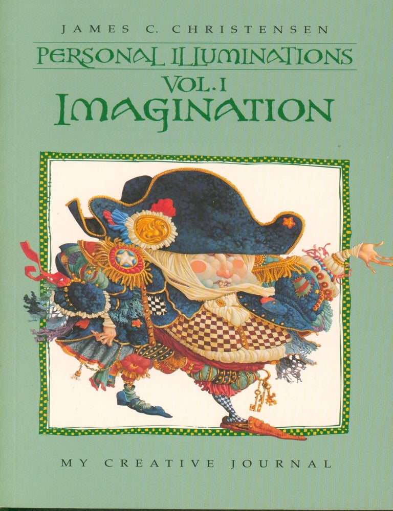 Item #36036 Personal Illuminations Vol. 1: Imagination. James Christensen.