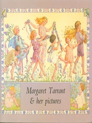 Margaret Tarrant & Her Pictures. John Gurney.