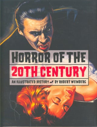 Item #37346 Horror of the 20th Century - An Illustrated History. Robert Weinberg