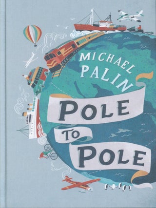 Item #37522 Pole to Pole. Michael Palin
