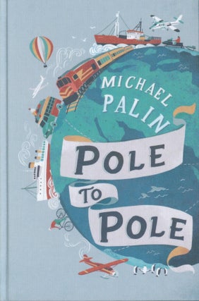 Item #37522 Pole to Pole. Michael Palin