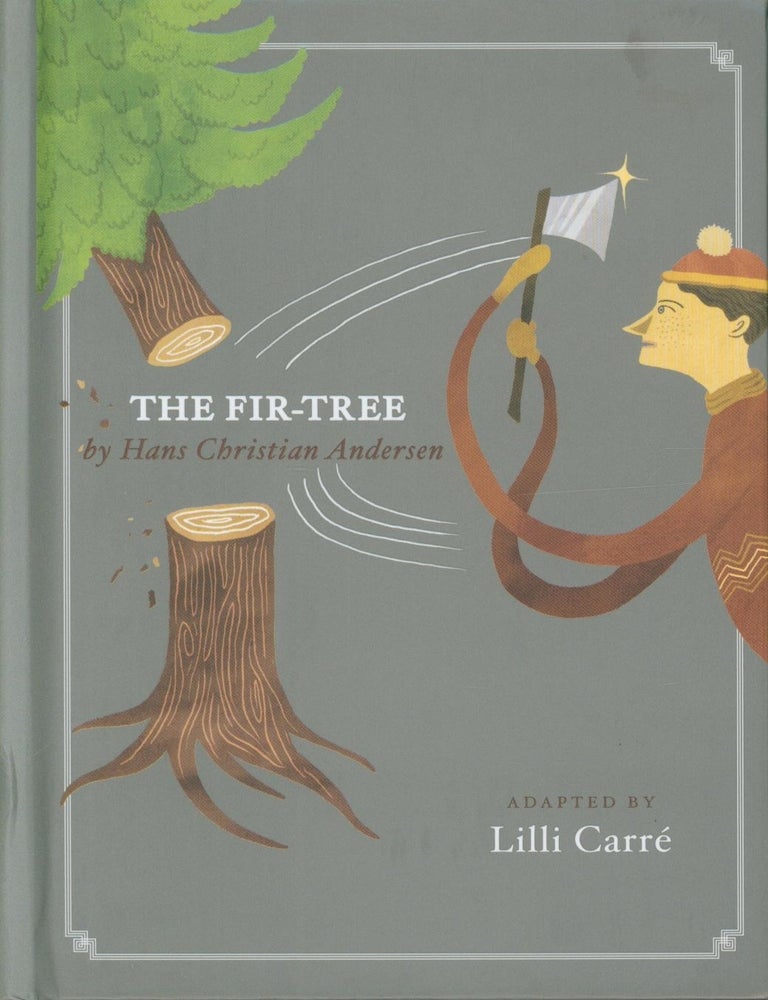 Item #37619 The Fir -Tree. Hans Christian Andersen.