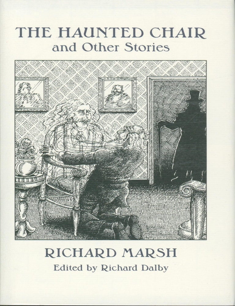 Item #37760 The Haunted Chair and Other Stories. Richard Marsh.