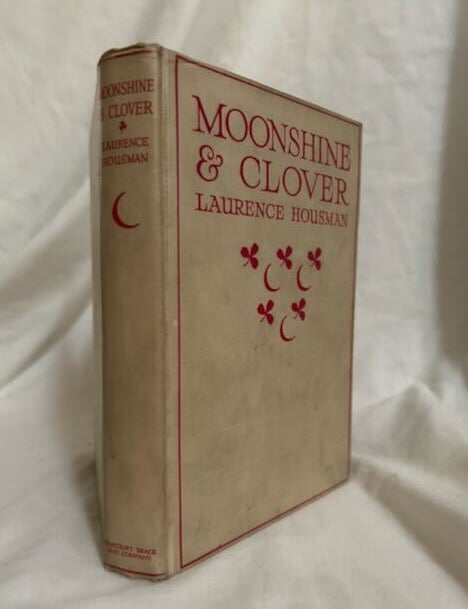 Item #37771 Moonshine & Clover. Laurence Housman.