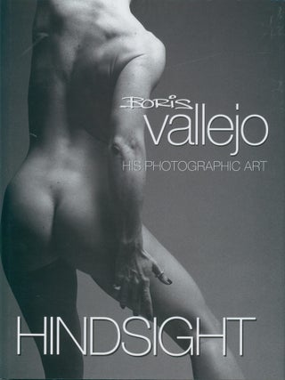 Item #37774 Hindsight: Boris Vallejo - His Photographic Art. Boris Vallejo