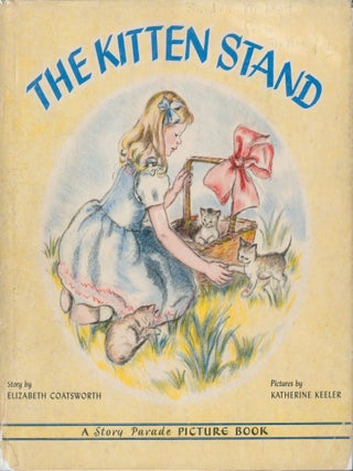 Item #37819 The Kitten Stand. Elizabeth Coatsworth