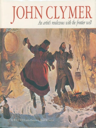 John Clymer : An Artist's Rendezvous with the Frontier West