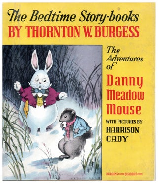 Item #7123 The Adventures of Danny Meadow Mouse. Thornton W. Burgess