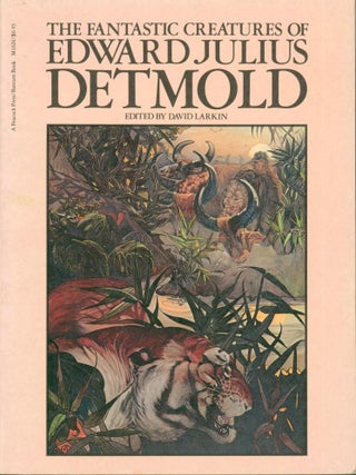 The Fantastic Creatures of Edward Julius Detmold. David Larkin.