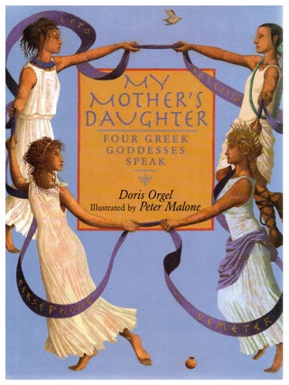 Item #7338 My Mother's Daughter - Four Greek Goddesses Speak. Doris Orgel