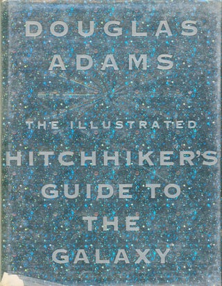 Item #8150 The Illustrated Hitchhiker's Guide to the Galaxy. Douglas Adams