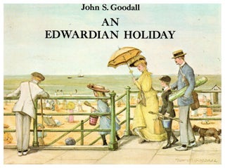 Item #8439 An Edwardian Holiday. John S. Goodall