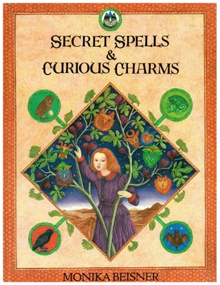 Item #9565 Secret Spells and Curious Charms. Monika Beisner